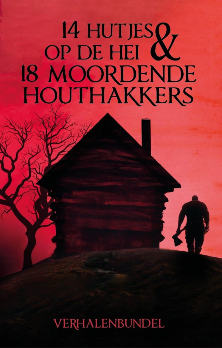 14 Hutjes op de hei en 18 moordende houthakkers