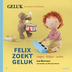 Felix zoekt geluk: zingen - helpen - zoeken