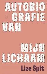 Autobiografie van mijn lichaam • Autobiografie van mijn lichaam