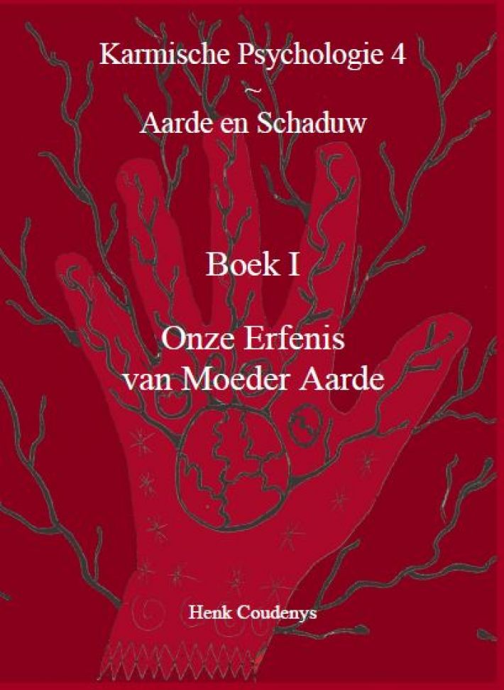 Karmische Psychologie 4: Aarde en Schaduw, Boek 1
