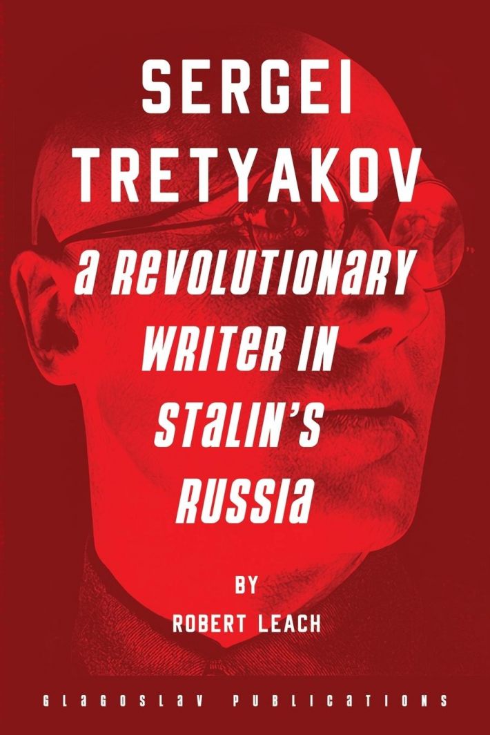 Sergei Tretyakov: A Revolutionary Writer in Stalin’s Rus