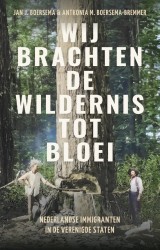 Wij brachten de wildernis tot bloei