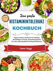 Das große Histaminintoleranz Kochbuch