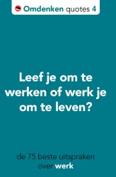 Omdenken quotes over werk