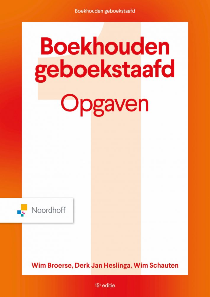 Boekhouden Geboekstaafd 1 - opgaven - 15e editie