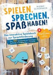 Spielen, Sprechen, Spaß haben! Das interaktive Spielebuch zur Sprachförderung