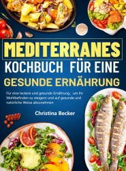 Mediterranes Kochbuch für eine gesunde Ernährung