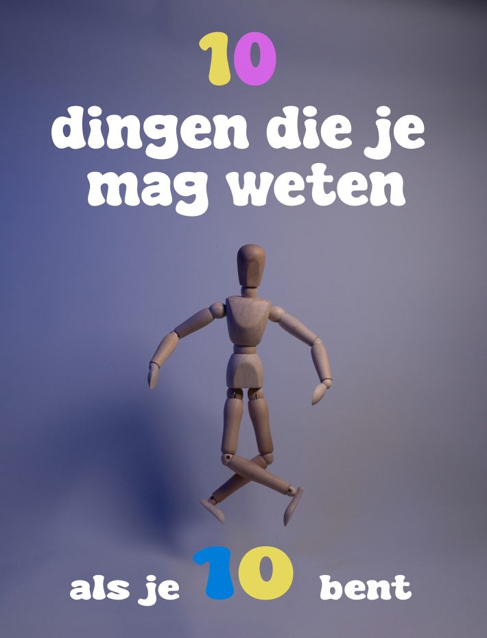 10 dingen die je mag weten als je tien bent • 10 dingen die je mag weten als je 10 bent