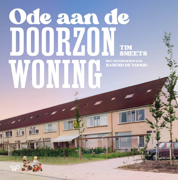 Ode aan de doorzonwoning • Ode aan de doorzonwoning