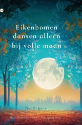 Eikenbomen dansen alleen bij volle maan