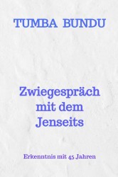 Zwiegespräch mit dem Jenseits