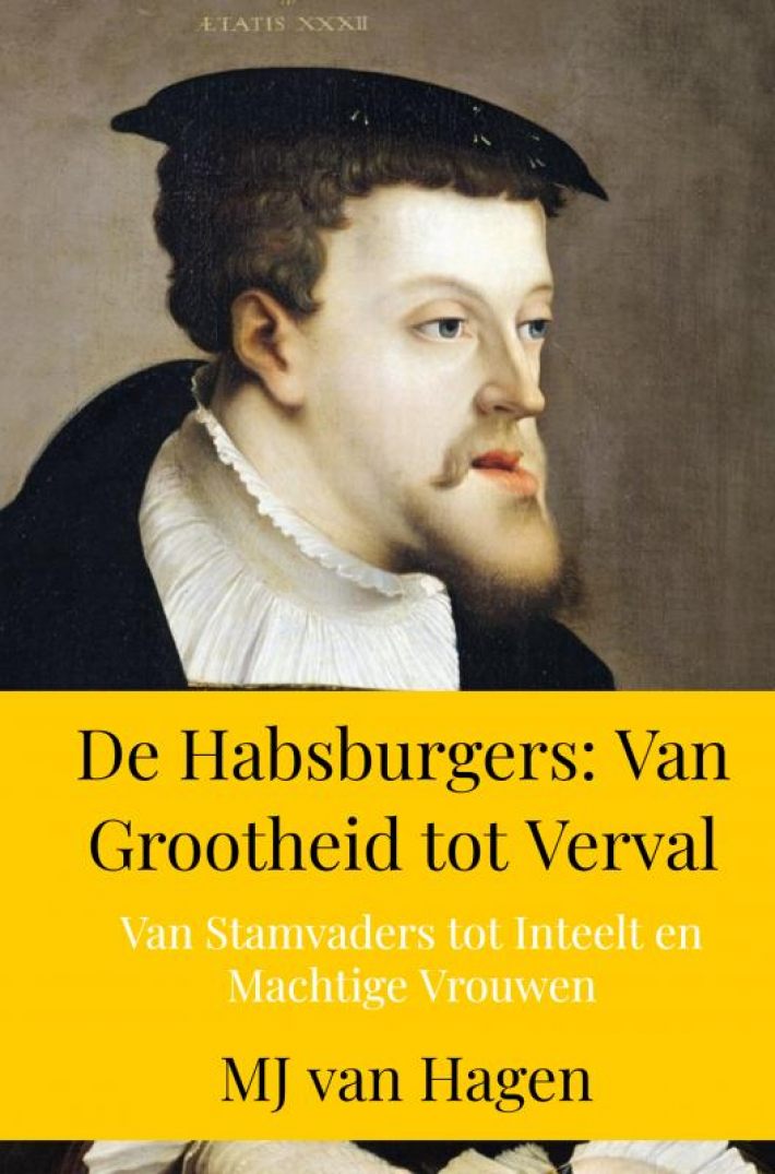 De Habsburgers: Van Grootheid tot Verval