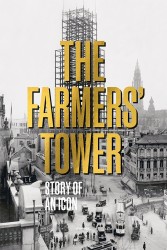 The Farmers' Tower – Story of an Icon