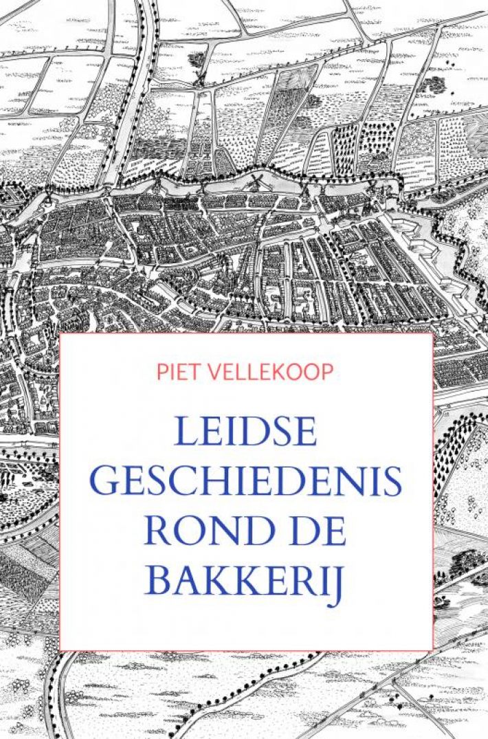 Leidse geschiedenis rond De Bakkerij