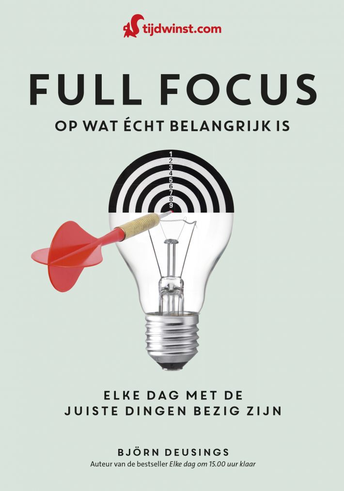 Full focus op wat écht belangrijk is • Full focus op wat écht belangrijk is