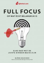 Full focus op wat écht belangrijk is • Full focus op wat écht belangrijk is