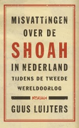 Misvattingen over de Shoah in Nederland • Misvattingen over de Shoah in Nederland