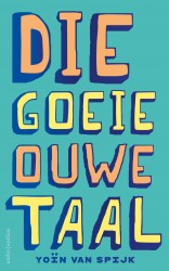 Die goeie ouwe taal • Die goeie ouwe taal