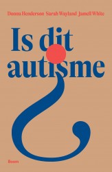 Is dit autisme? • Is dit autisme?