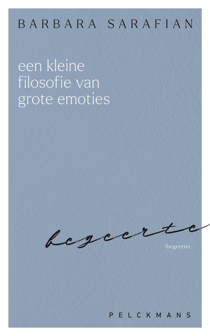 Een kleine filosofie van grote emoties: Begeerte • Een kleine filosofie van grote emoties: Begeerte