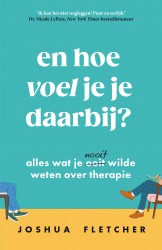 En hoe voel je je daarbij? • En hoe voel je je daarbij?