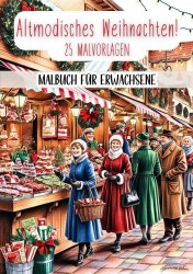 Malbuch für Erwachsene - Altmodisches Weihnachten!