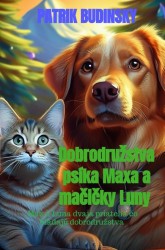 Dobrodružstva psíka Maxa a mačičky Luny