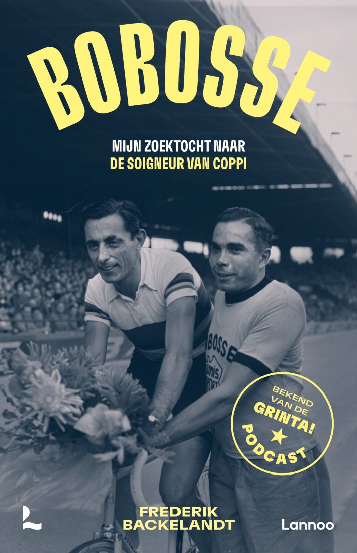 Bobosse: mijn zoektocht naar de soigneur van Coppi • Bobosse: mijn zoektocht naar de soigneur van Coppi
