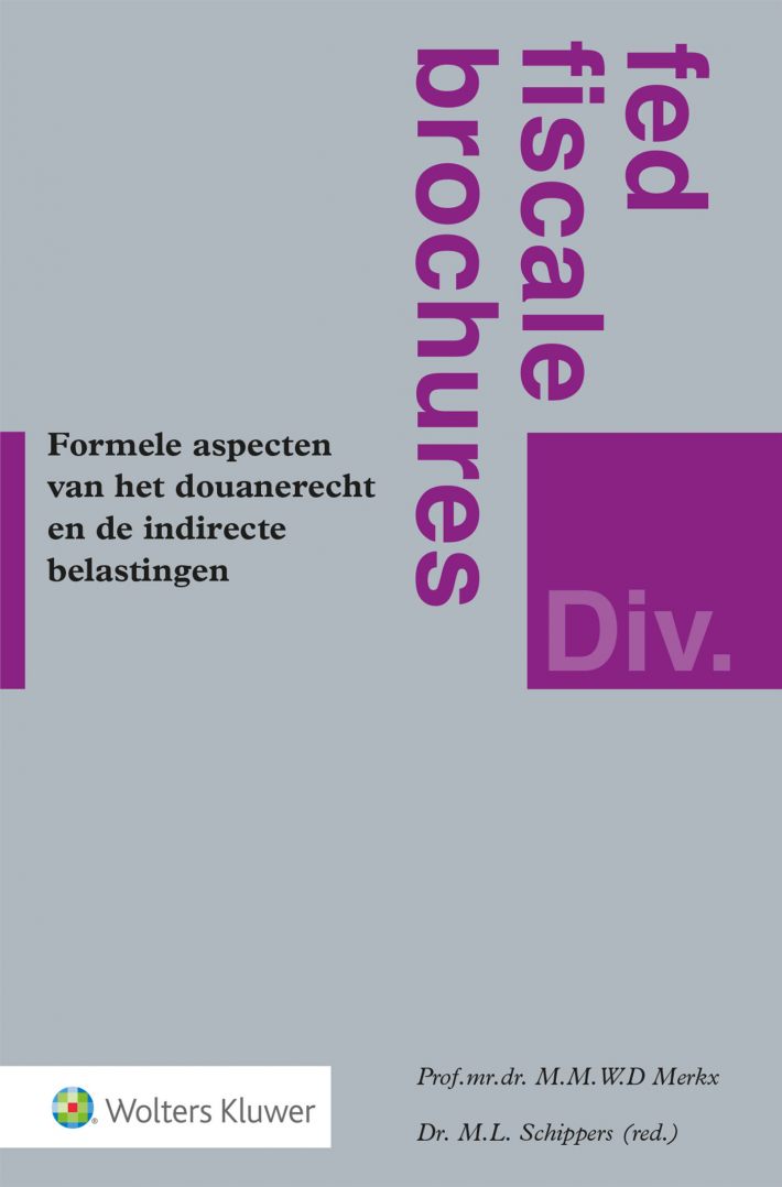Formele aspecten van het douanerecht en de indirecte belastingen • Formele aspecten van het douanerecht en de indirecte belastingen