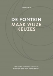 De fontein, maak wijze keuzes • De fontein, maak wijze keuzes