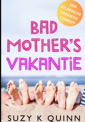 Bad Mother's Vakantie