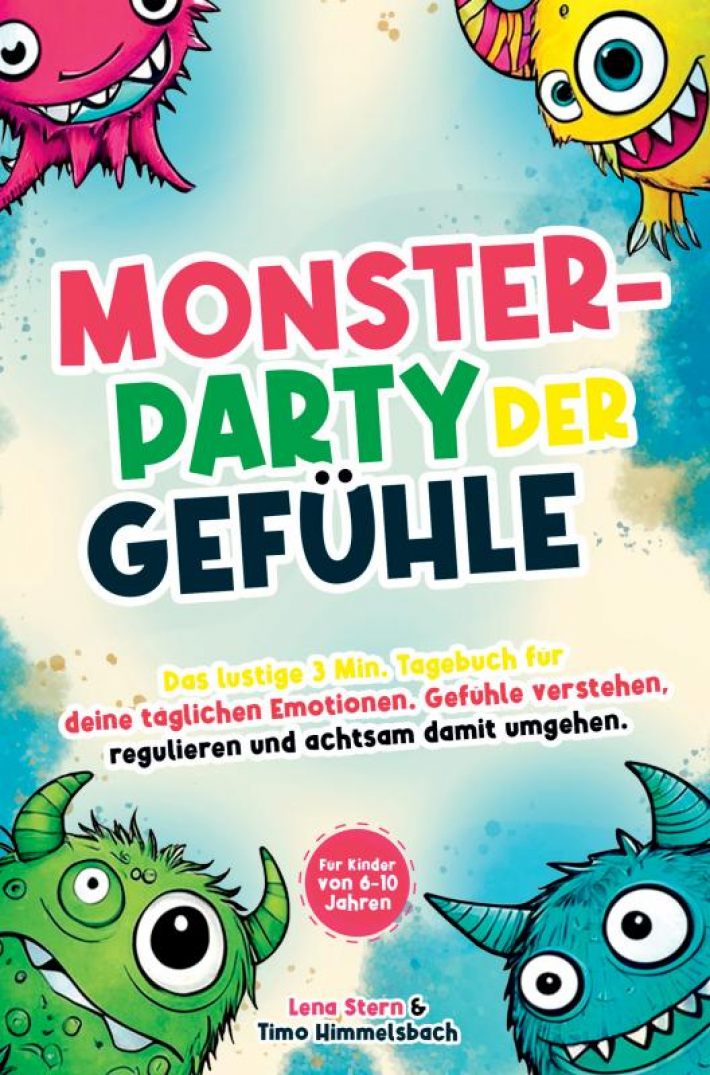 Monsterparty der Gefühle – Das lustige 3 Min. Tagebuch für deine täglichen Emotionen