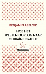 Hoe het Westen oorlog naar Oekraïne bracht