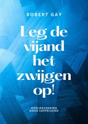 Let de vijanden het zwijgen op