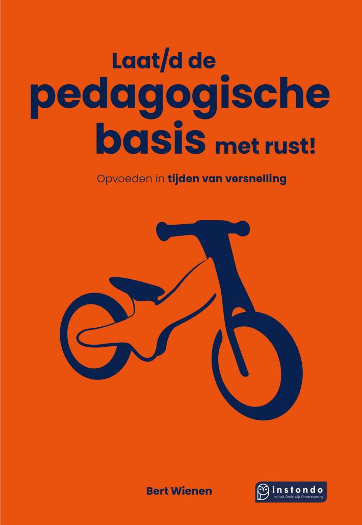 Laat/d de pedagogische basis met rust!