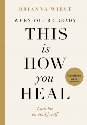 When You're Ready, This Is How You Heal • When You're Ready, This Is How You Hea