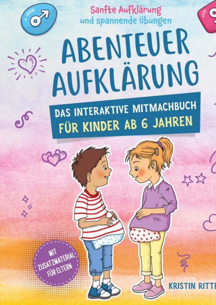 Abenteuer Aufklärung – Das interaktive Mitmachbuch für Kinder ab 6 Jahren
