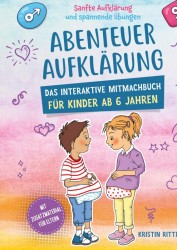 Abenteuer Aufklärung – Das interaktive Mitmachbuch für Kinder ab 6 Jahren