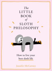 The Little Book of Sloth Philosophy