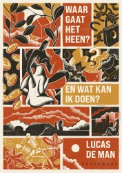 Waar gaat het heen? En wat kan ik doen? • Waar gaat het heen? En wat kan ik doen?