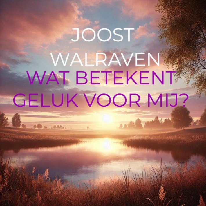 Wat betekent geluk voor mij?