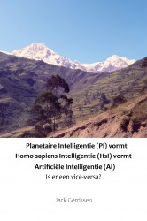 Planetaire Intelligentie (PI) vormt Homo sapiens Intelligentie (HsI) vormt Artificiële Intelligentie (AI)