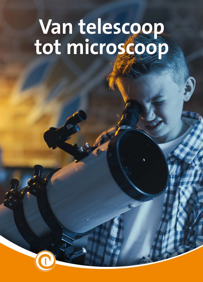 Van telescoop naar microscoop