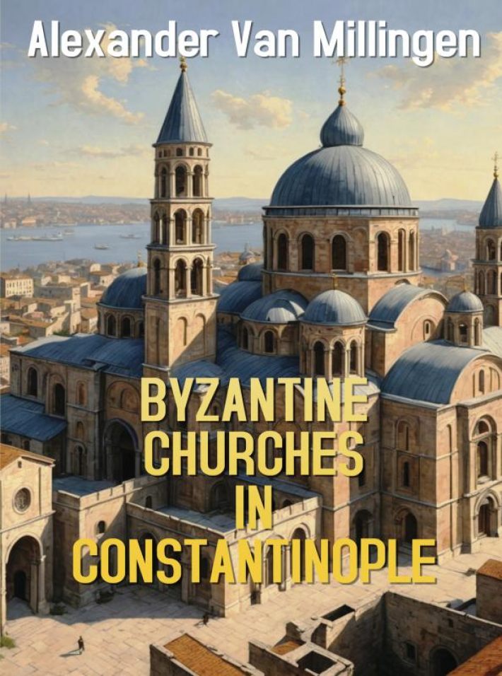 Byzantine Churches in Constantinople