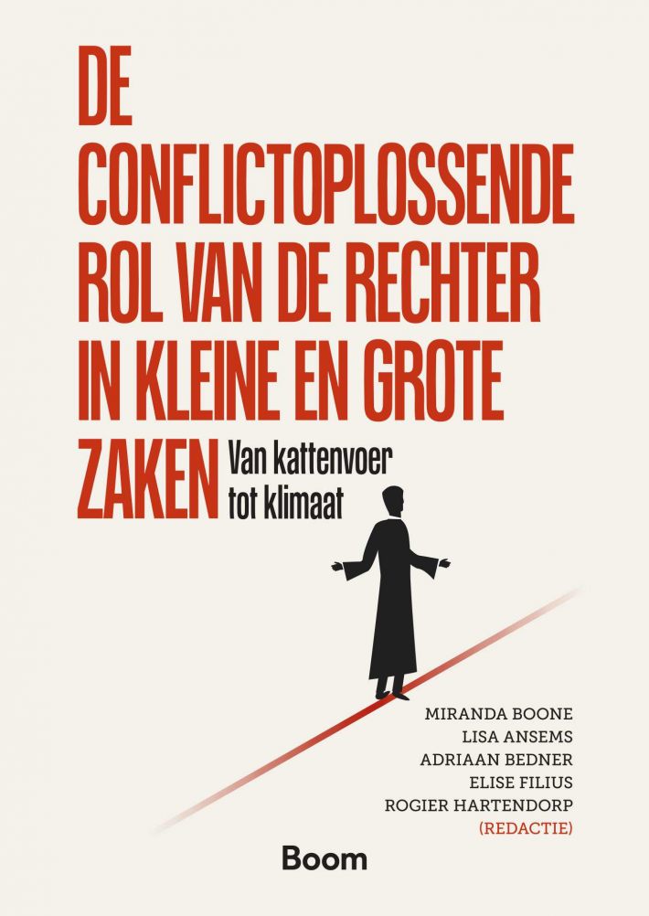 De conflictoplossende rol van de rechter in kleine en grote zaken • De conflictoplossende rol van de rechter in kleine en grote zaken