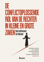 De conflictoplossende rol van de rechter in kleine en grote zaken • De conflictoplossende rol van de rechter in kleine en grote zaken