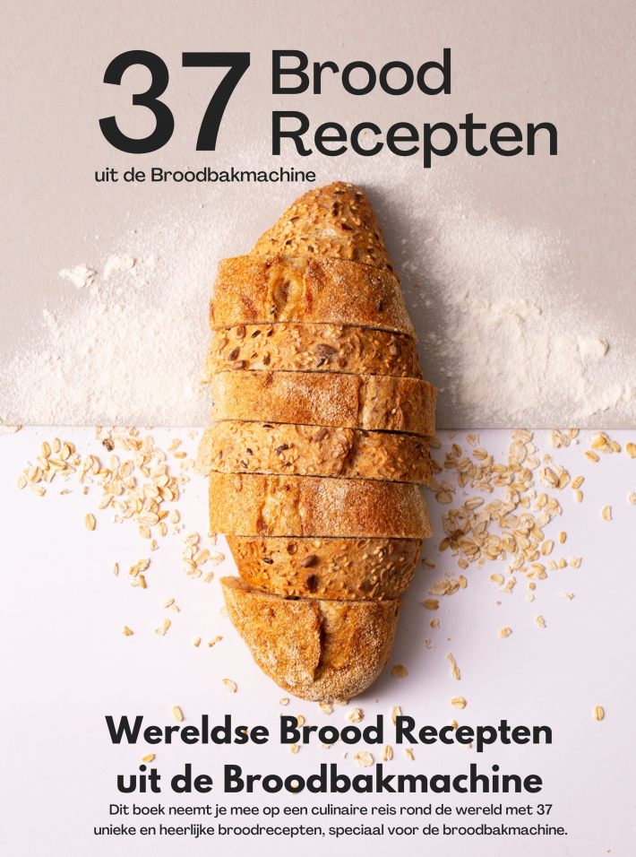 Wereldse Brood Recepten uit de Broodbakmachine