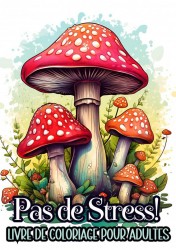 Livre de Coloriage pour Adultes - Pas de Stress!