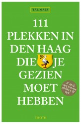 111 plekken in Den Haag die je gezien moet hebben