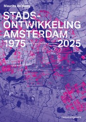 Stadsontwikkeling Amsterdam 1975-2025 • Stadsontwikkeling Amsterdam 1975-2025